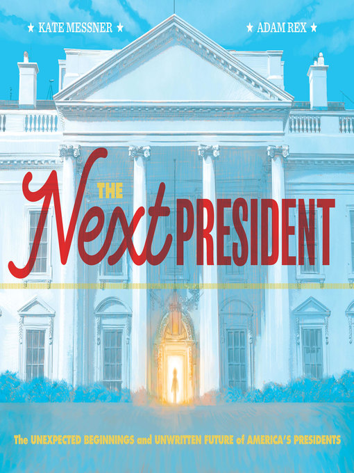 Title details for The Next President by Kate Messner - Wait list